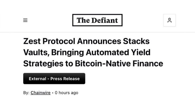 A screenshot from 'The Defiant' news site shows the headline 'Zest Protocol Announces Stacks Vaults, Bringing Automated Yield Strategies to Bitcoin-Native Finance', labeled as an 'External - Press Release'.