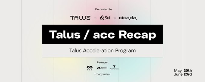 Event banner for "Talus / acc Recap" — Talus Acceleration Program co-hosted by Talus, Sui, and cicada, with partners including 1inch and OKX Web3, running May 20th to June 23rd.
