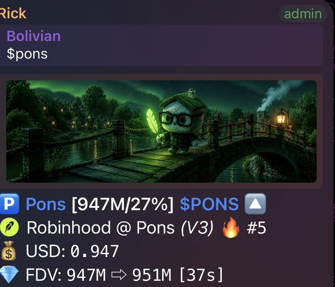 The image shows a cryptocurrency tracking card for "Bolivian $pons" with a whimsical illustration of a character with glasses and a leaf-like hat standing on a wooden bridge at night under green aurora-like lighting, with the heading "Rick" and "admin" tag visible. Key financial details displayed include a price of $0.947 for $PONS, a 947M market cap at 27%, an FDV of 947M rising to 951M within 37 seconds, and a note indicating "Robinhood @ Pons (V3) 🔥 #5," which directly ties into the accompanying post's claim about $PONS potentially being the first Robinhood-listed coin to reach a $1 billion market cap, as the card visually emphasizes the token's near-billion-dollar valuation milestone.