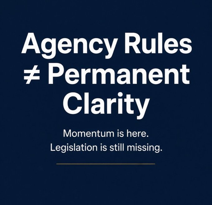 A dark blue graphic with white text reading 'Agency Rules ≠ Permanent Clarity' and a subtitle 'Momentum is here. Legislation is still missing.'