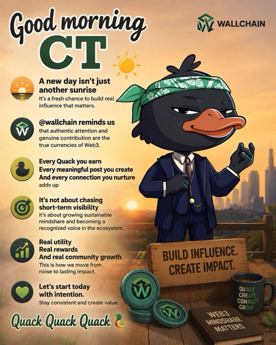 The image features a cartoon duck wearing a green bandana, standing next to a wooden table with various items such as books and a coffee cup. The text of the post reads "Good morning CT A new day isn't just another sunrise It's a fresh chance to build real influence that matters @wallchain reminds us that authentic attention and genuine contribution are the true currencies of Web3".