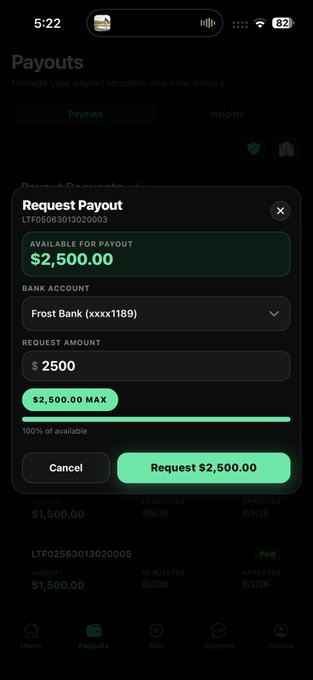 Caption: A screenshot of a mobile app's 'Payouts' screen showing a 'Request Payout' pop-up window for an 'AVAILABLE FOR PAYOUT' balance of '$2,500.00', requesting a transfer of '$2500' to a 'Frost Bank' account, with a green 'Request $2,500.00' button.