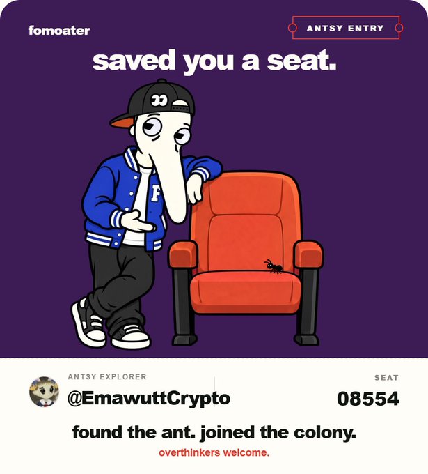 An "ANTSY ENTRY" graphic from "fomoater" with the text "saved you a seat," featuring a cartoon character in a blue jacket next to an empty red chair containing a small ant; it credits "@EmawuttCrypto" with seat number 08554 and the tagline "found the ant. joined the colony. overthinkers welcome."