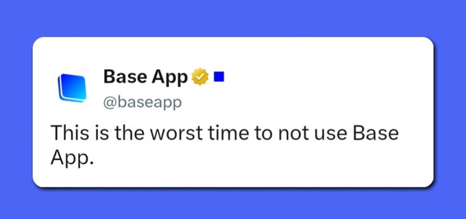 A social media post from Base App (@baseapp) stating 'This is the worst time to not use Base App.'
