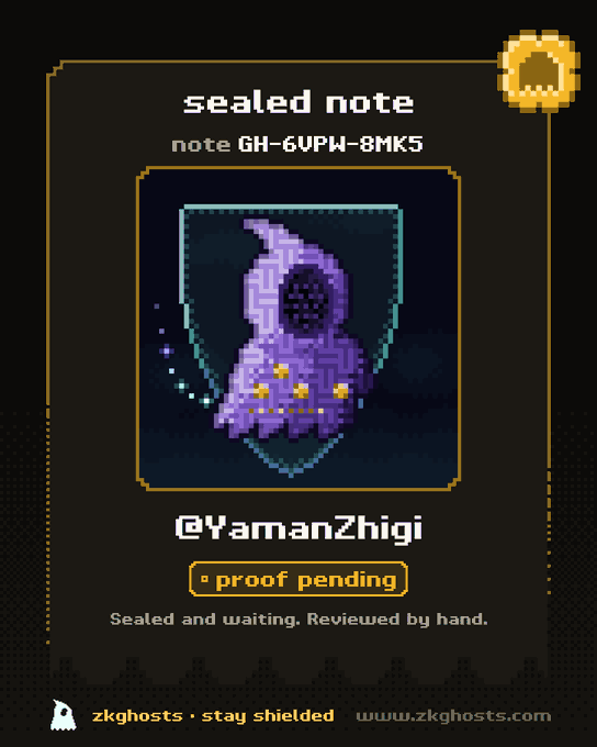 A 'sealed note' from zkghosts featuring a pixelated purple ghost with yellow stars, addressed to @YamanZhigi, marked as 'proof pending' with note ID GH-6VPW-8MK5.