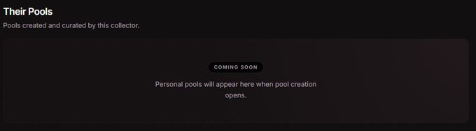 A webpage section titled 'Their Pools' displays a 'COMING SOON' badge with the text 'Pools created and curated by this collector.' and 'Personal pools will appear here when pool creation opens.'