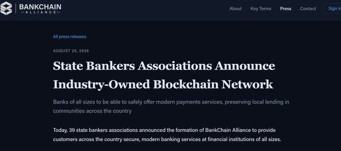 A BankChain Alliance press page dated August 25, 2026, announcing the formation of an industry-owned blockchain network by 39 state bankers associations—directly illustrating the accompanying post's claim that traditional banking groups have shifted toward building their own blockchain infrastructure for tokenized deposits and stablecoins, despite years of criticizing crypto.
