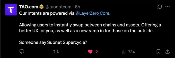 A tweet from TAO.com (@taodotcom) reads: 'Our Intents are powered via @LayerZero_Core. Allowing users to instantly swap between chains and assets. Offering a better UX for you, as well as a new ramp in for those on the outside. Someone say Subnet Supercycle?' with 12 likes and 734 views.