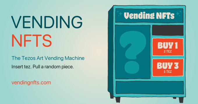 A promotional banner for "VENDING NFTs" on the Tezos blockchain features a cartoon teal vending machine labeled "Vending NFTs" with options to "BUY 1 2 TEZ" and "BUY 3 5 TEZ," directly illustrating the post's concept of inserting tez to receive a random artwork at vendingnfts.com.
