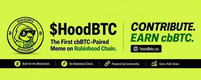 A promotional banner for "$HoodBTC" advertises it as "The First cbBTC-Paired Meme on Robinhood Chain" with calls to "CONTRIBUTE. EARN cbBTC" at hoodbtc.cc, featuring a cartoon hooded Bitcoin mascot. The imagery directly supports the post's thesis by visually emphasizing the three pillars mentioned: Bitcoin ($HoodBTC branding and Bitcoin symbols), Robinhood Chain (referenced explicitly), and community-driven engagement (the "Powered by Community" tagline and contribution call-to-action).