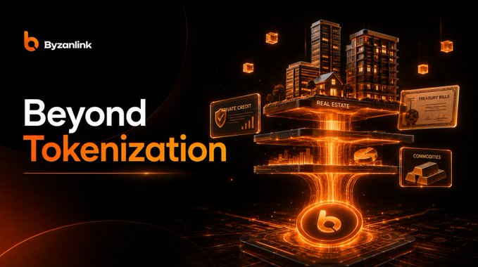 A promotional graphic for Byzanlink featuring the text 'Beyond Tokenization' alongside 3D illustrations of real estate, private credit, treasury bills, and commodities.