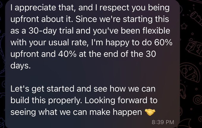 A text message reads: 'I appreciate that, and I respect you being upfront about it. Since we're starting this as a 30-day trial and you've been flexible with your usual rate, I'm happy to do 60% upfront and 40% at the end of the 30 days. Let's get started and see how we can build this properly. Looking forward to seeing what we can make happen' with a handshake emoji, sent at 8:39 PM.