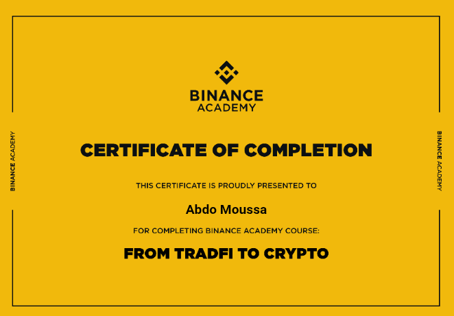 A yellow Binance Academy 'Certificate of Completion' presented to Abdo Moussa for completing the course 'FROM TRADFI TO CRYPTO'.