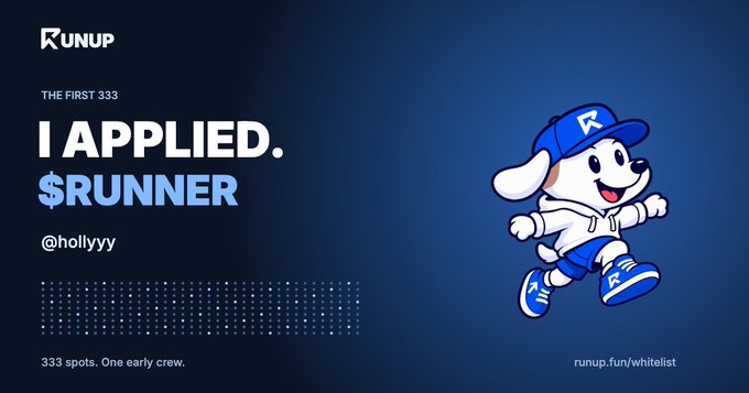 A promotional banner for 'RUNUP' showing 'I APPLIED. $RUNNER' with username @hollyyy, announcing 'THE FIRST 333' early spots, featuring a cartoon dog mascot in blue athletic wear, directing users to runup.fun/whitelist.