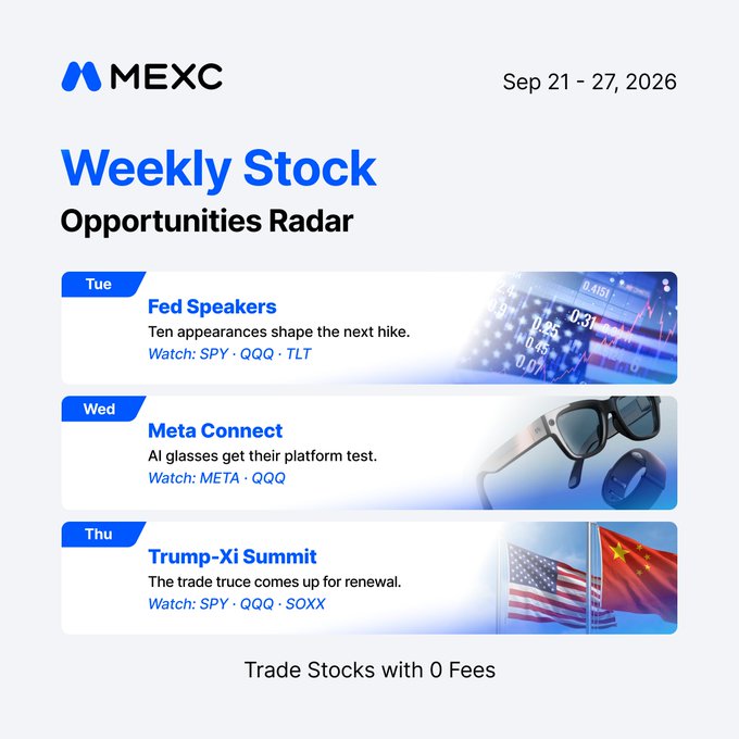 A MEXC promotional graphic titled "Weekly Stock Opportunities Radar" (Sep 21-27, 2026) highlighting three key events: Tuesday's Fed Speakers ten appearances (SPY, QQQ, TLT), Wednesday's Meta Connect AI glasses platform test (META, QQQ), and Thursday's Trump-Xi Summit on trade truce renewal (SPY, QQQ, SOXX), with a "Trade Stocks with 0 Fees" tagline.

The image visualizes the post's three pivotal market catalysts—Fed hawkish/dovish signals, Meta's AI hardware reveal, and US-China trade diplomacy—aligning each with relevant stock tickers traders should monitor throughout the week.