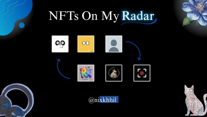 A graphic titled 'NFTs On My Radar' by @nixkhhil, displaying six NFT icons connected by circular arrows on a dark background with decorative elements.