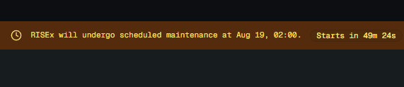 A system notification banner with orange text on a brown background reading 'RISEx will undergo scheduled maintenance at Aug 19, 02:00. Starts in 49m 24s'.