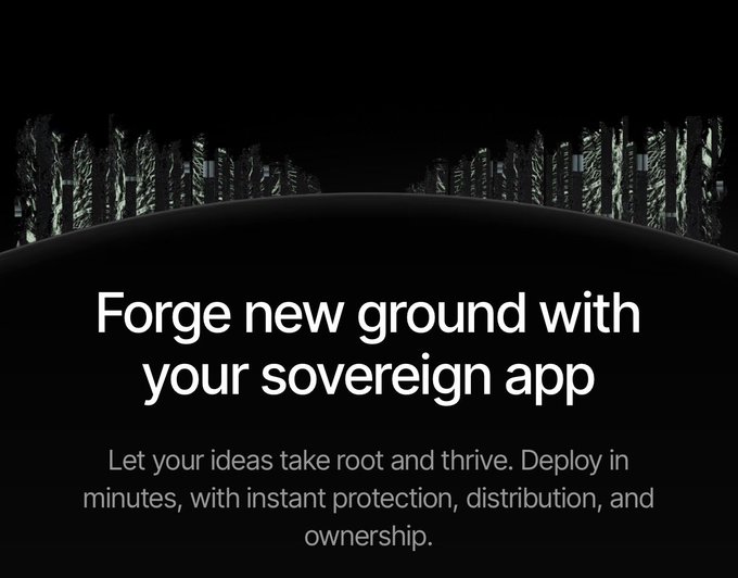 The image shows a black background with white text that reads "Forge new ground with your sovereign app" followed by an explanation of how to deploy the app, which includes details about the deployment process, ownership, and distribution. The image also features a line of trees in the background, adding a natural element to the scene.
