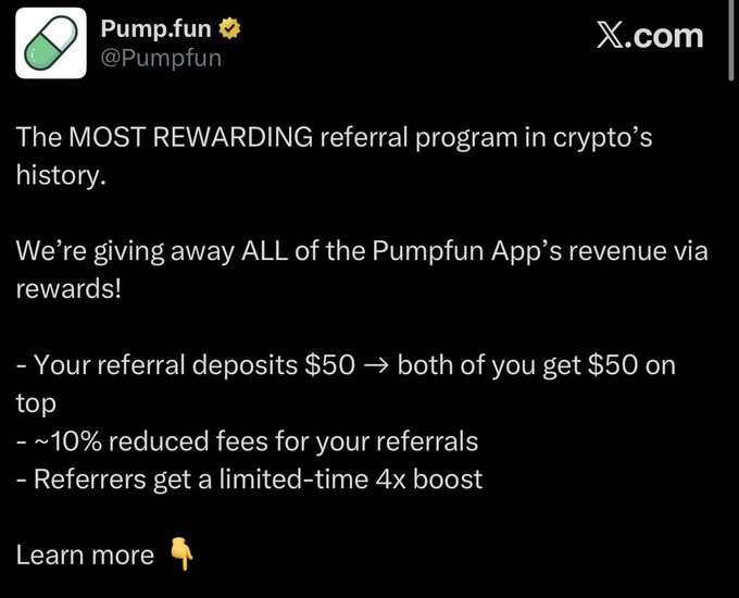 A Pump.fun post on X.com announcing 'The MOST REWARDING referral program in crypto's history,' offering rewards where referral deposits of $50 result in both parties getting $50, plus reduced fees and a 4x boost.