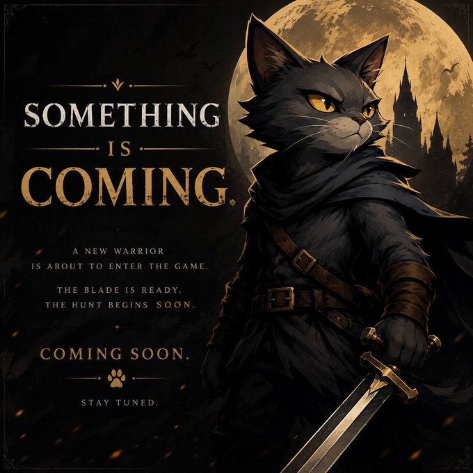 A 'Coming Soon' promotional poster featuring a black cat warrior holding a sword against a full moon with a castle silhouette, with text reading 'SOMETHING IS COMING. A NEW WARRIOR IS ABOUT TO ENTER THE GAME. THE BLADE IS READY. THE HUNT BEGINS SOON.'