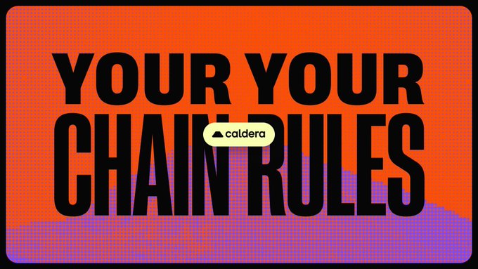 A bold graphic displaying "YOUR YOUR CHAIN RULES" in large black letters against a vibrant orange and red pixelated background, with "caldera" branded in the center. The image reinforces the message that Caldera lets projects customize and control their own blockchain—making your chain truly yours.