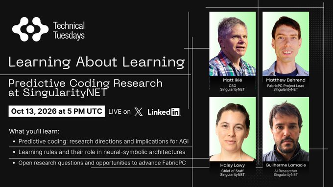 A promotional graphic for 'Technical Tuesdays: Learning About Learning' on Oct 13, 2026, featuring speakers Matt Iklé, Matthew Behrend, Haley Lowy, and Guilherme Lomacie from SingularityNET.