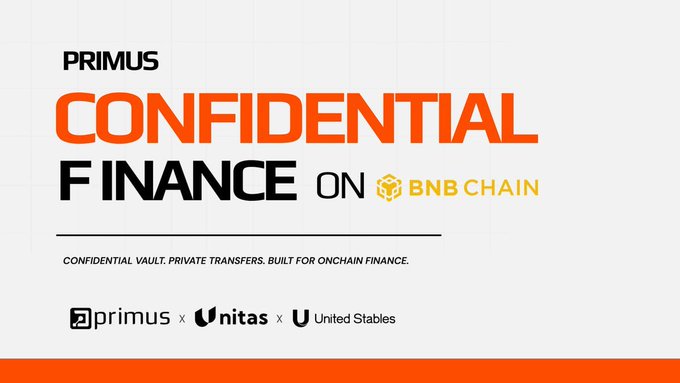 A promotional graphic for "PRIMUS" advertising "CONFIDENTIAL FINANCE ON BNB CHAIN" with the tagline "CONFIDENTIAL VAULT. PRIVATE TRANSFERS. BUILT FOR ONCHAIN FINANCE," featuring logos for Primus, Unitas, and United Stables.