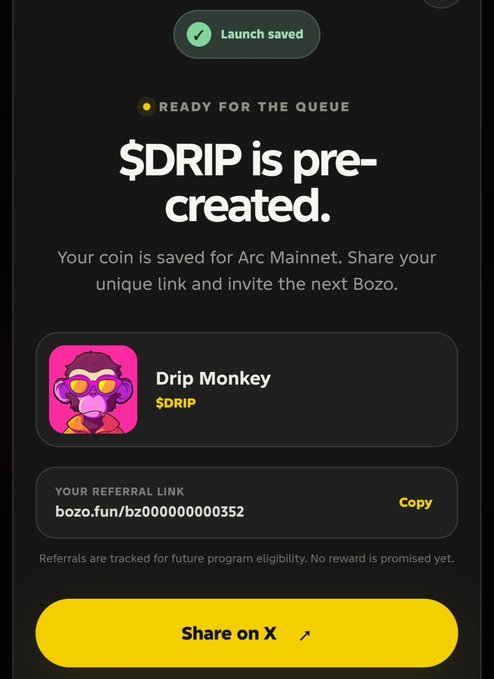 A mobile screen displays a crypto launch confirmation stating '$DRIP is pre-created' for Arc Mainnet, featuring a 'Drip Monkey' token and a referral link 'bozo.fun/bz00000000352' with a 'Share on X' button.