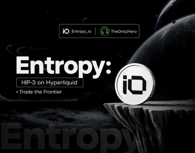 A promotional graphic for "Entropy: HIP-3 on Hyperliquid" featuring the logos "Entropy_io" and "TheOnly1Hero" with the tagline "Trade the Frontier".