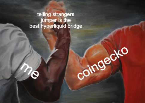 Meme image of two arms arm-wrestling, labeled 'me' vs 'coingecko', with text reading 'telling strangers jumper is the best hyperliquid bridge'.
