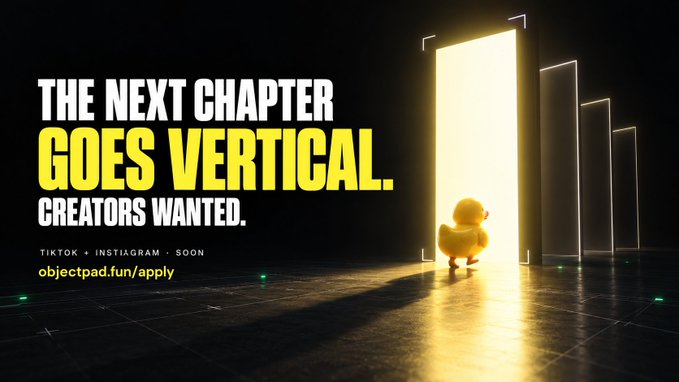 A promotional banner reading 'THE NEXT CHAPTER GOES VERTICAL. CREATORS WANTED.' advertises an upcoming TikTok and Instagram launch for objectpad.fun/apply, featuring a yellow rubber duck walking toward a brightly lit doorway.