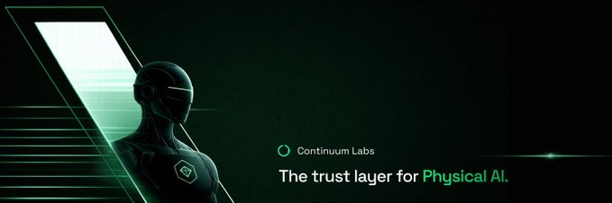 The image shows a sleek, futuristic robot bust on a dark green gradient background, accompanied by the text "Continuum Labs – The trust layer for Physical AI," visually reinforcing the post's message about AI moving beyond screens into physical machines that need a foundational trust layer to transact and operate in the real world.