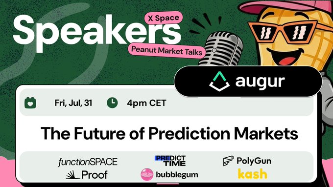 A promotional graphic for an X Space event titled "Speakers: Peanut Market Talks" featuring Augur, scheduled for Friday, July 31 at 4pm CET, discussing "The Future of Prediction Markets" with sponsors including functionSPACE, PredictTime, PolyGun, Proof, Bubblegum, and Kash. The cartoon peanut mascot and microphone illustration suggest this was the lead-up artwork for the recorded conversation referenced in the post about liquidity fragmentation and Payoff Markets.