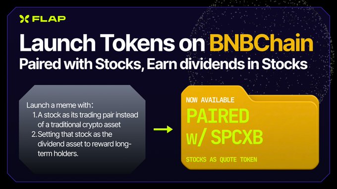 A promotional banner for 'FLAP' reading 'Launch Tokens on BNBChain Paired with Stocks, Earn dividends in Stocks', highlighting a token 'PAIRED w/ SPCXB'.