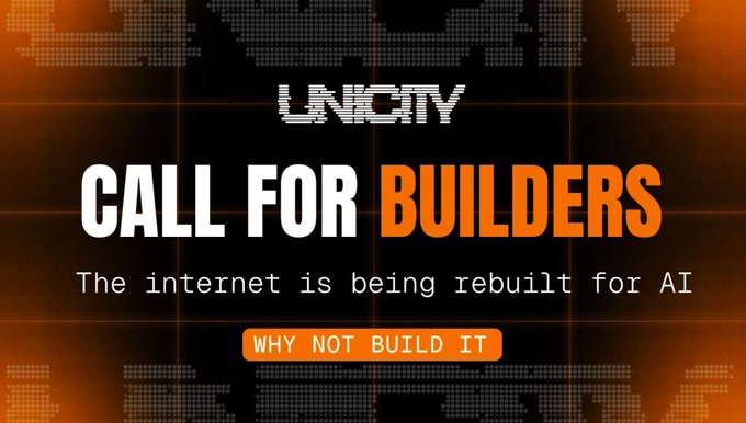 A promotional graphic for UNICITY titled 'CALL FOR BUILDERS' with the tagline 'The internet is being rebuilt for AI' and a 'WHY NOT BUILD IT' button.