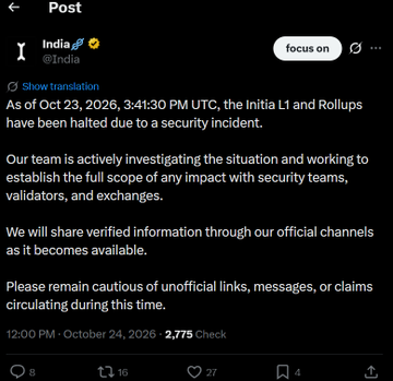 A screenshot of an official post from India (@India, verified) announcing that Initia’s L1 and rollups were halted as of 3:41:30 PM UTC on October 23, 2026, due to a security incident, while the team investigated with security teams and validators. The post urges users to avoid unofficial links, messages, or claims; it had 2,775 checks and 27 likes at 12:00 PM on October 24, 2026.