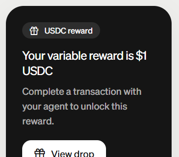 A mobile app screen displaying 'USDC reward' with text 'Your variable reward is $1 USDC' and a prompt to 'Complete a transaction with your agent to unlock this reward.'