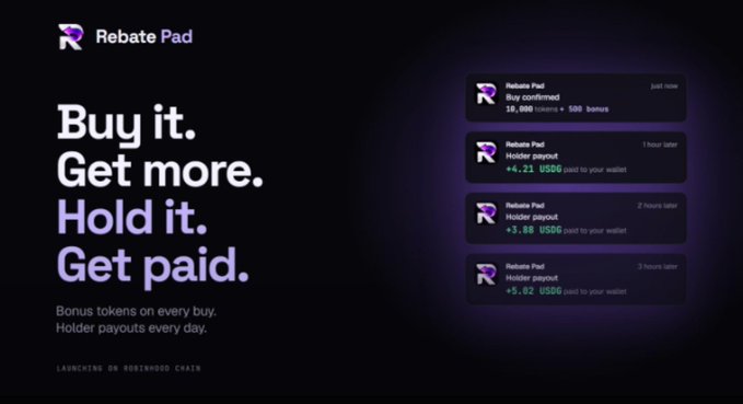 Promotional graphic for 'Rebate Pad' on Robinhood Chain with the tagline 'Buy it. Get more. Hold it. Get paid.' and activity notifications showing token payouts.