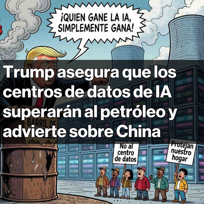 A political cartoon showing Trump standing on an oil barrel declaring "¡QUIEN GANE LA IA, SIMPLEMENTE GANA!" above data centers, with protesters holding signs reading "No al centro de datos" and "Protejan nuestro hogar"; overlaid text states "Trump asegura que los centros de datos de IA superarán al petróleo y advierte sobre China".
