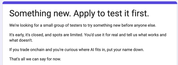 The image shows a teaser announcement titled "Something new. Apply to test it first," inviting a small group of testers to try a new product early before public release, targeting users who trade onchain and are curious about how AI fits in. This relates to the post about joining the waitlist for an early AI testnet associated with Celestia's founder, prompting the user to sign up for limited early access.