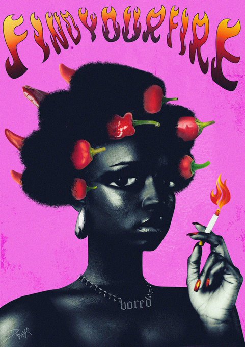 A vibrant graphic poster featuring a Black woman with chili peppers in her afro holding a lit cigarette, set against a bright pink background with the text "FINDYOURFIRE" in flame-like lettering at the top and "bored" on her necklace.