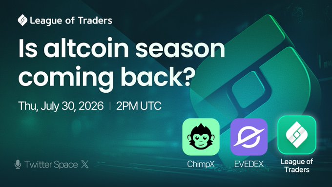The image is a promotional graphic for a Twitter Space X event hosted by League of Traders, titled "Is altcoin season coming back?" scheduled for Thursday, July 30, 2026, at 2 PM UTC, featuring panelists ChimpX and EVEDEX. The accompanying post expands on this, noting it will explore whether altcoin season is returning or if a different market cycle is emerging, with hosting by @RikwijkV and @leagueoftraders.