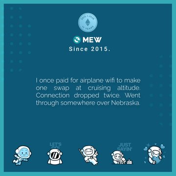 An infographic for 'MEW' with the tagline 'Since 2015.' featuring the text: 'I once paid for airplane wifi to make one swap at cruising altitude. Connection dropped twice. Went through somewhere over Nebraska.'