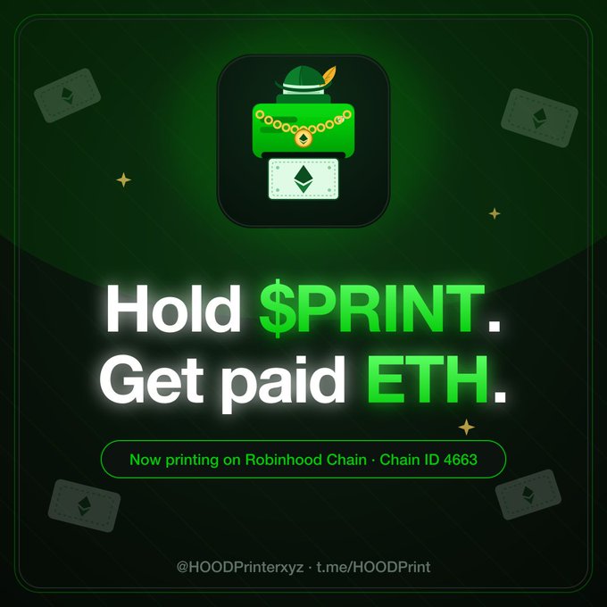 A green promotional graphic for the $PRINT token reading "Hold $PRINT. Get paid ETH. Now printing on Robinhood Chain · Chain ID 4663" with the handle @HOODPrinteryz and t.me/HOODPrint.