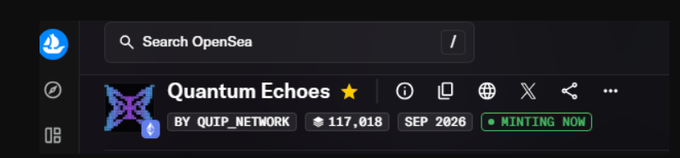 An OpenSea NFT marketplace listing for 'Quantum Echoes' by QUIP_NETWORK with 117,018 items, showing a 'MINTING NOW' status and SEP 2026 date.