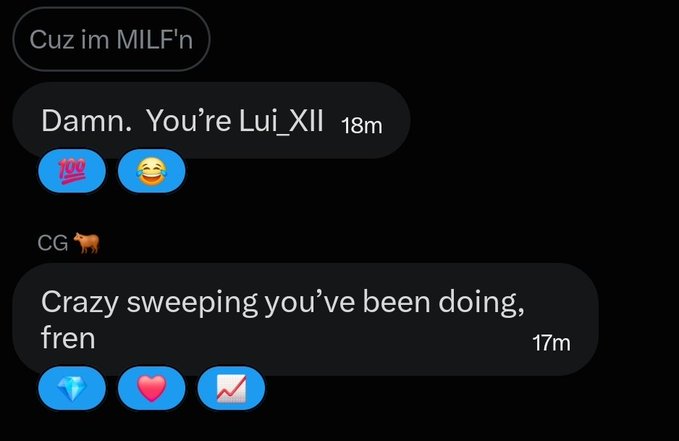 A screenshot of a chat conversation showing messages including "Cuz im MILF'n", "Damn. You're Lui_XII", and "Crazy sweeping you've been doing, fren" with various emoji replies including 100, laughing face, diamond, heart, and chart-increasing.