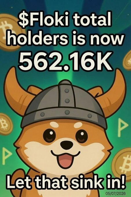 A promotional graphic featuring a cartoon Shiba Inu wearing a Viking helmet, announcing '$Floki total holders is now 562.16K - Let that sink in!' dated 05/07/2026.