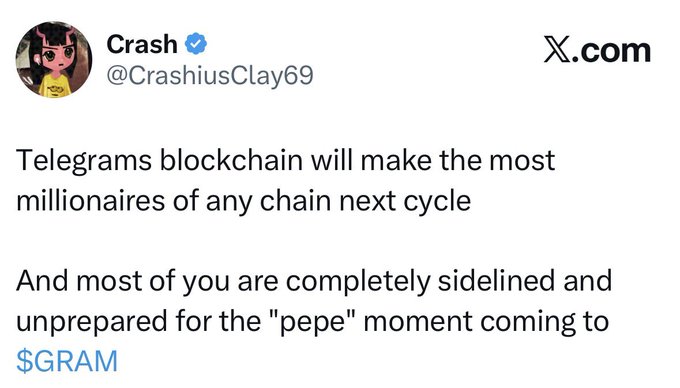 A screenshot of a tweet from user "Crash" (@CrashiusClay69) predicting that Telegram's blockchain will produce the most millionaires next cycle, warning that most people are unprepared for a "pepe" moment coming to $GRAM, which complements the post's anticipation of the next TON cycle.