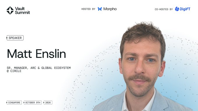 A speaker announcement card for 'Matt Enslin, Sr. Manager, ARC & Global Ecosystem @ Circle' at the Vault Summit hosted by Morpho and co-hosted by DigiFT, scheduled for Singapore on October 9th, 2026.