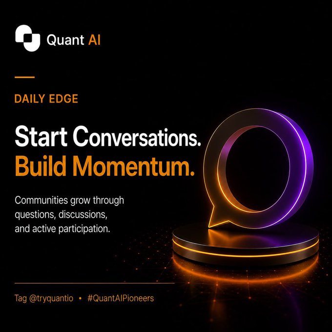 A promotional graphic for 'Quant AI' with the text 'DAILY EDGE' and headlines 'Start Conversations. Build Momentum.' explaining that communities grow through questions and active participation, with tags '@tryquantio' and '#QuantAIPioneers'.